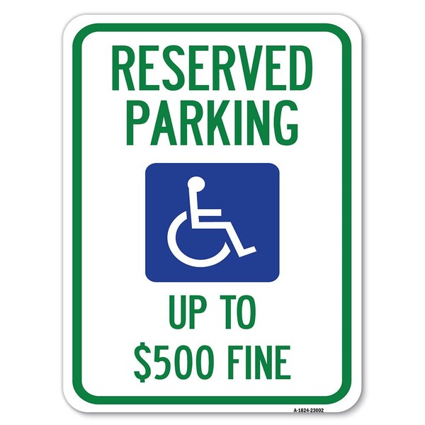 Reserved Parking Up to $500 Fine Handicapped Symbol Rust Proof Parking, A-1824-23002